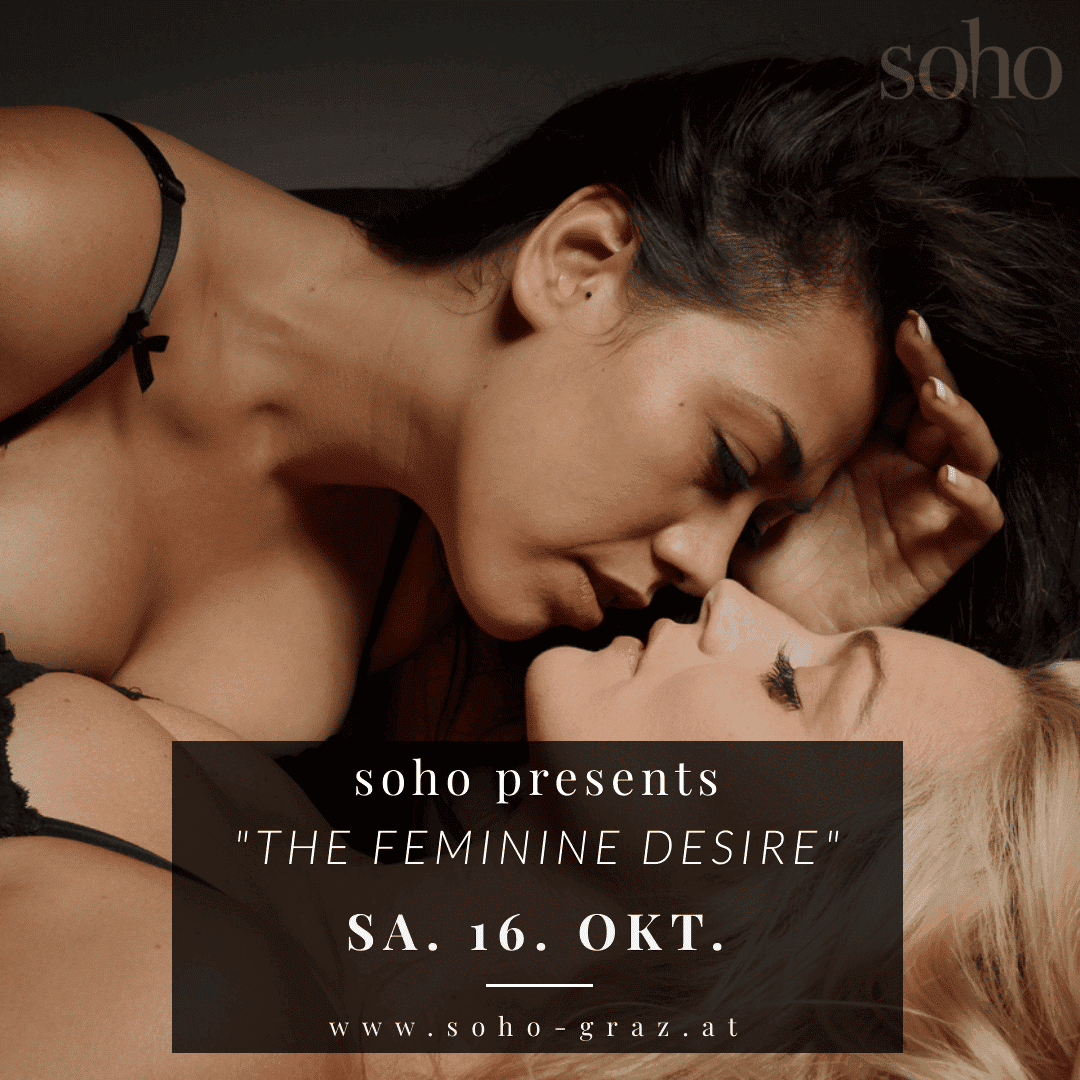 The feminine desire - im Soho Graz