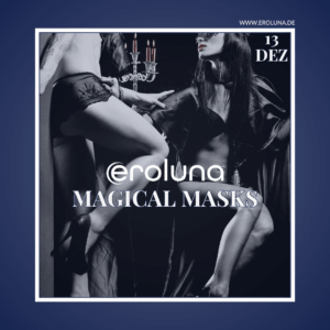 "soho meets eroluna - magical masks"